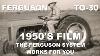 1950 S Ferguson To 30 Tractor Movie The Ferguson System Works For You