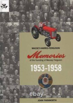 Massey Memories Memories of the Founding of Massey Ferguson By John Farnworth